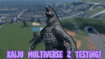 Kaiju Multiverse 2 Testing is here!