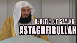 Benefits of saying Astaghfirullah [Very Important] | Mufti Menk