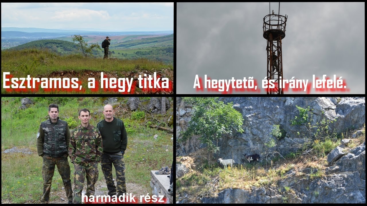 Esztramos, a hegy titka! A hegytető, és irány lefelé.