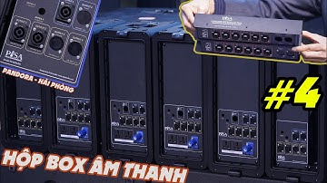 HỘP BOX CABLINE ÂM THANH - DỰ ÁN PANDORA - KHỦNG NHẤT HẢI PHÒNG -