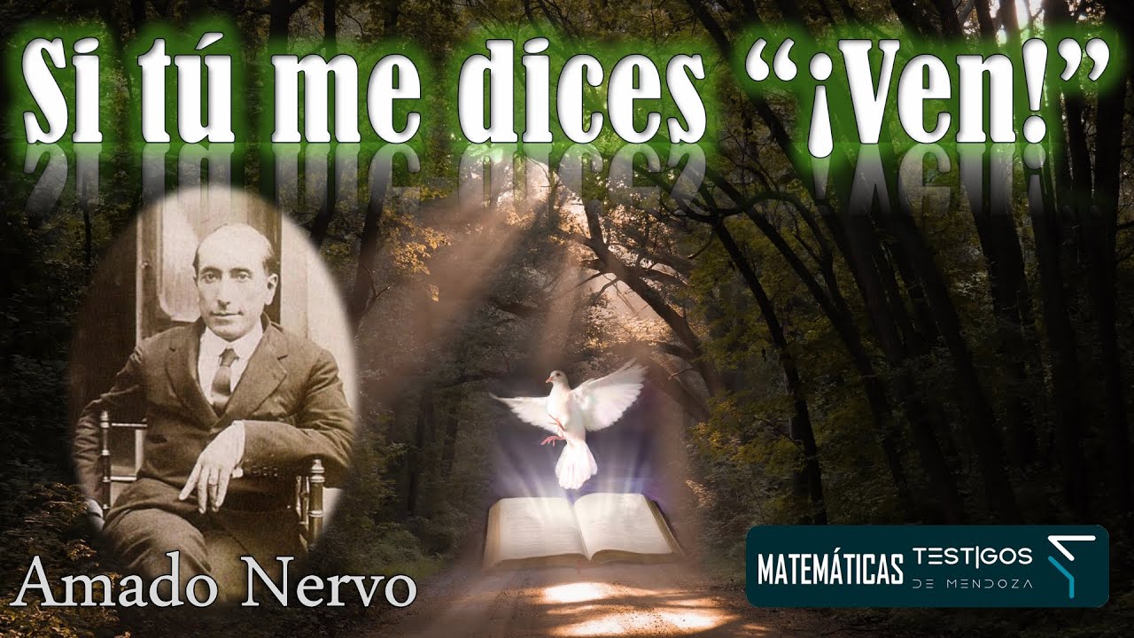 SI TU ME DICES "¡VEN!" - AMADO NERVO - YouTube