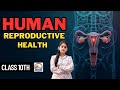 Human Reproductive Health | Why Do Organisms Reproduce? | Class 10th | JKBOSE