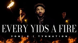 Yoni Z - Every Yids Jew A Fire Tyhnation Official Music Video כל יהודי הוא אש - Z יוני