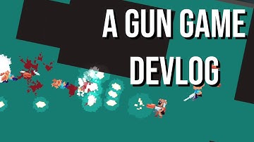 A Gun Game Devlog