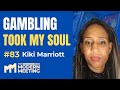 From Cocaine to Gambling Addiction | Kiki’s Recovery Story