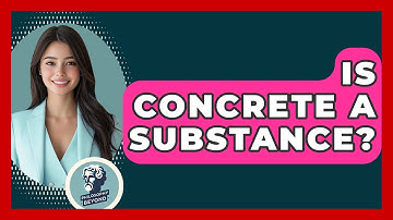 Is Concrete A Substance? - Philosophy Beyond
