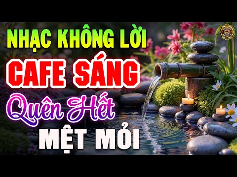 Nhạc Không Lời Buổi Sáng Quên Hết Mệt Mỏi | Hòa Tấu Guitar Cổ Điển, Nhạc Cho Phòng Trà, Quán Cafe