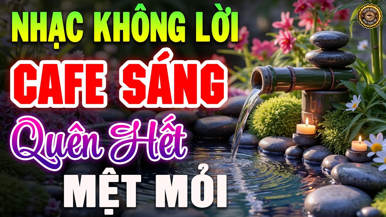 Nhạc Không Lời Buổi Sáng Quên Hết Mệt Mỏi | Hòa Tấu Guitar Cổ Điển, Nhạc Cho Phòng Trà, Quán Cafe