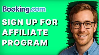 How to Sign Up for Booking.com Affiliate Program [2026 Full Guide]