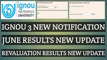 IGNOU 3 NEW NOTIFICATION JUNE RESULTS UPDATE , REVALUATION , RE-REGISTRATION UPDATE 19 JANUARY 2022