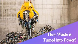 How Waste is Turned into Power?