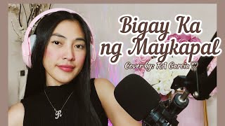BIGAY KA NG MAYKAPAL | Female Version - Cover Song) | RA Garcia ♡