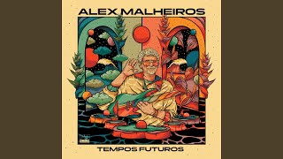 Video thumbnail of "Alex Malheiros - Tempos Futuros (feat. Jose Roberto Bertrami)"