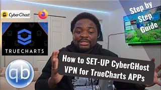 How to Set Up CyberGhost VPN for TrueCharts Apps - TRUENAS SCALE