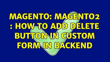 Magento: Magento2 : How to add delete button in custom form in backend