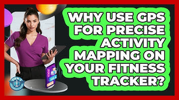 Why Use GPS For Precise Activity Mapping On Your Fitness Tracker? - Gen Z Telehealth Guide