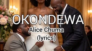 Alice Chuma - Okondewa (lyrics)