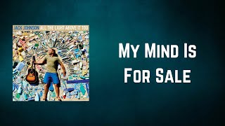 Jack Johnson - My Mind Is For Sale (Lyrics)