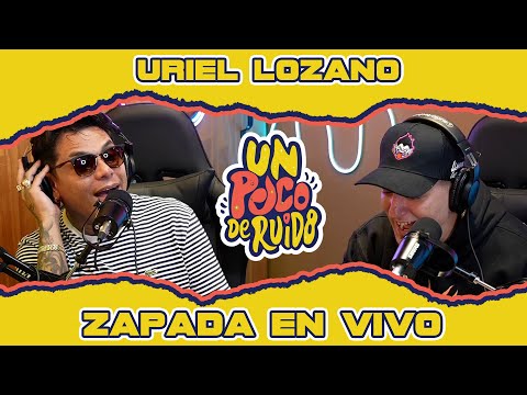 URIEL LOZANO / Zapada EN VIVO en UN POCO DE RUIDO !