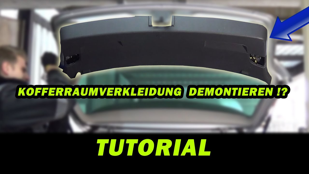 Golf 5 Heckklappe Mit Schlüssel öffnen HECKKLAPPENVERKLEIDUNG VW GOLF 5 DEMONTIEREN | TUTORIAL