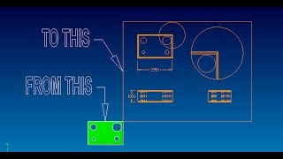 CREATE A 2D DRAWING FROM A SOLID MODEL IN JUST MINUTES IN MASTERCAM X7
