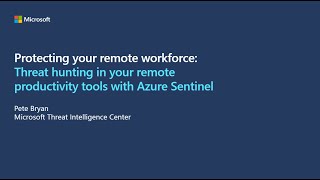 Protecting your remote workforce: Threat hunting in remote productivity tools with Azure Sentinel
