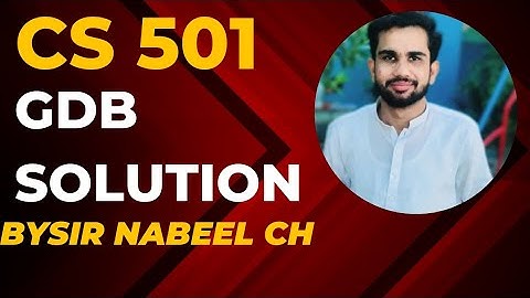 cs 501 GDB SOLUTION @studytips3.0 #SIRNABEELCH