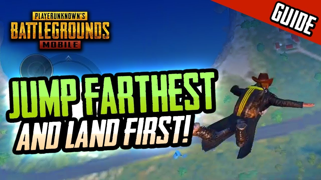 GUIDE TO JUMP FARTHEST & LAND FIRST IN PUBG MOBILE! - 