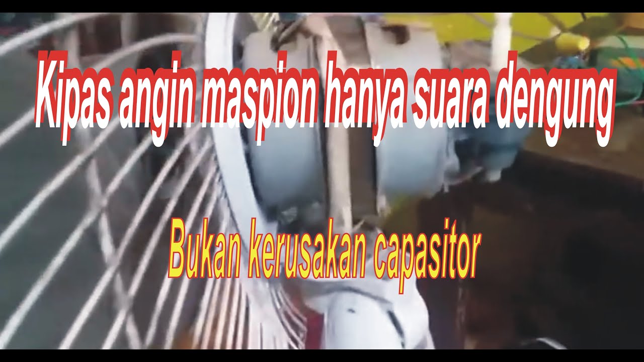 Kipas angin maspion, suara dengung (pelan) tapi tidak berputar