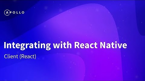 Mastering React Native: Integrating Apollo GraphQL for Powerful Mobile Apps