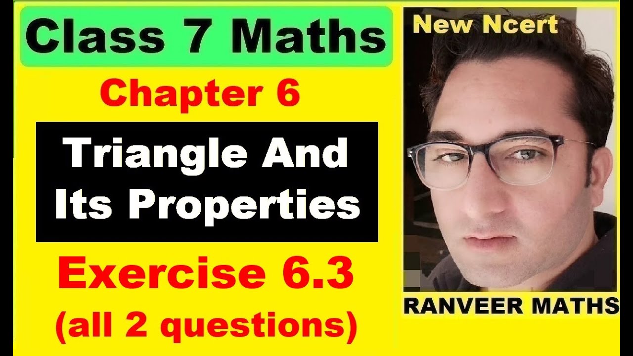 Class 7 Maths Exercise 6.3 | Class 7 Ex.6.3 | Triangles And Its Properties | New Ncert