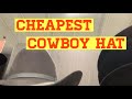 The CHEAPEST cowboy hat I can find