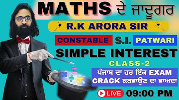 SIMPLE INTEREST | MATHS ਦੇ ਜਾਦੂਗਰ RK ARORA SIR | DAY-2 | LIVE | 9:00 PM | #GURUKULARORACLASSES