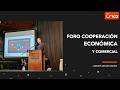 FORO COOPERACIÓN ECONÓMICA Y COMERCIAL
