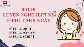 #Bài 10 LUYỆN NGHE JLPT N5 10 PHÚT MỖI NGÀY | #CHOUKAI #JLPTN5 #MAINICHI | NGHE LÀ ĐỖ