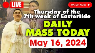 DAILY HOLY MASS LIVE TODAY - 5:00 am Thursday MAY 16, 2024 || Thursday of the 7th week of Eastertide