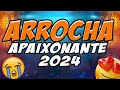 SET ARROCHA APAIXONANTE 2024 - A FARRA DO DJ RODRIGO CAMPOS - SET ARROCHA ATUALIZADO 2024