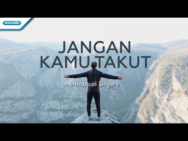 Jangan Kamu Takut - Immanuel Singers (with lyric) class=