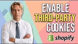 How To Enable Third-Party Cookies For Shopify (Easy Guide)