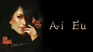 Video thumbnail of "Ana Moura *Moura #5* Ai Eu"