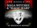 MAGA Witches And Magic Wars W Micheal M Hughes MAGA Witches And Magic Wars W Micheal M Hughes