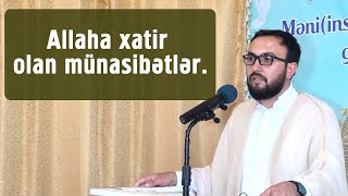 "Allaha xatir münasibətlər!" - Kərbəlayi Qurban (YENİ)