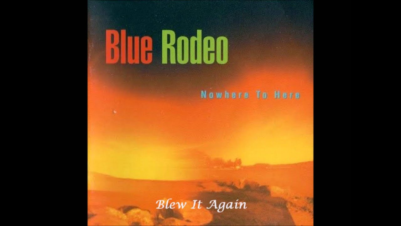 Download Blue Rodeo - Blew It Again