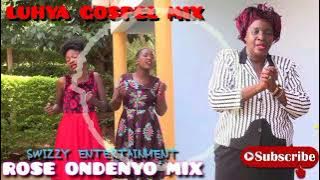 LUHYA GOSPEL MIX||MAMA ROSE ONDENYO MIX||RADIO INGO MIXES||LUHYA WORSHIP SONGS||DJ DAGFIRE