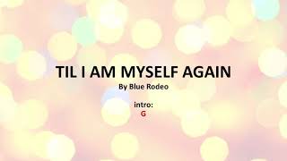 Video thumbnail of "Til I Am Myself Again by Blue Rodeo - Easy acoustic chords and lyrics"