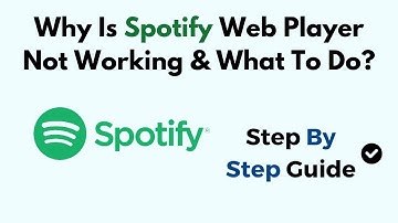 Why Is Spotify Web Player Not Working & What To Do?