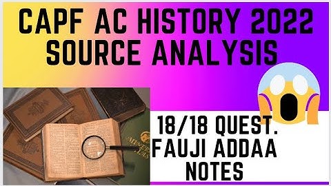 CAPF AC 2022 History Source Analysis
