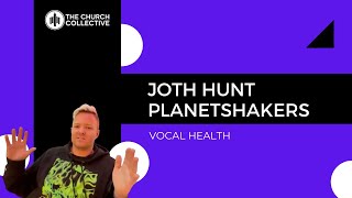 Vocal tips from Joth Hunt of Planetshakers