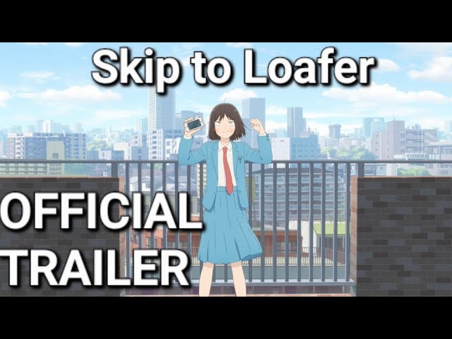 Skip and Loafer Anime revela trailer - AnimeBox