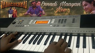 Video thumbnail of "Ennadi Maayavi Nee | Vadachennai | Keyboard Cover"